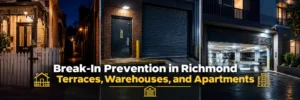 Break-In Prevention in Richmond — Terraces, Warehouses, and Apartments